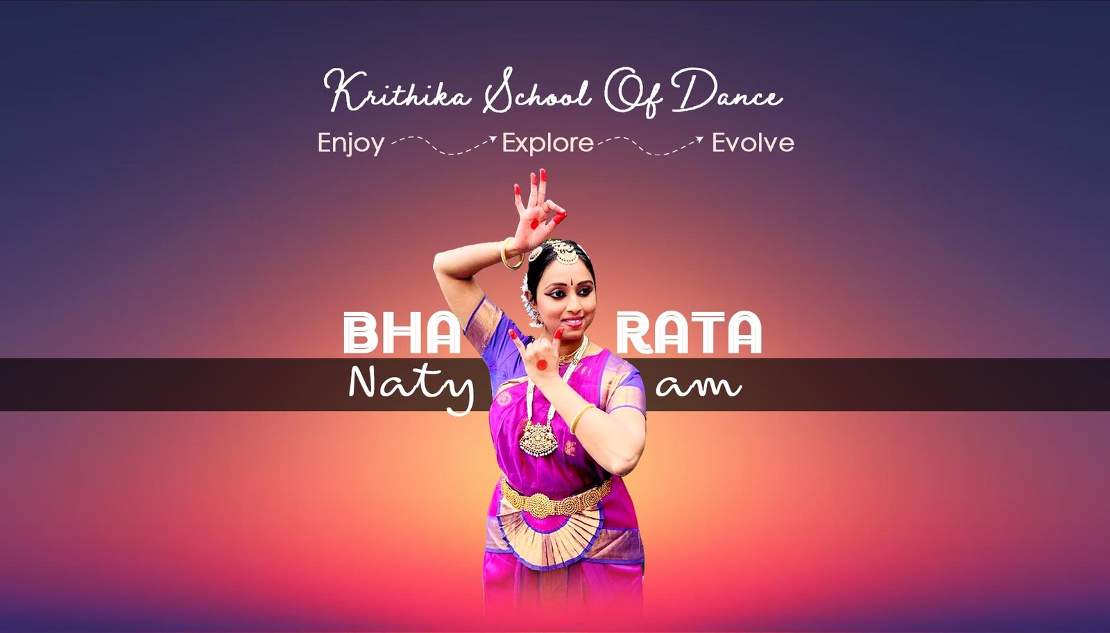 Krithika school of dance - Enjoy-Explore-Evolve - Bharata Natyam